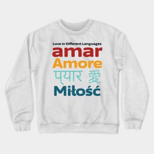 Love in different languages | Your Ultimate Valentine's Day T-shirt! Crewneck Sweatshirt